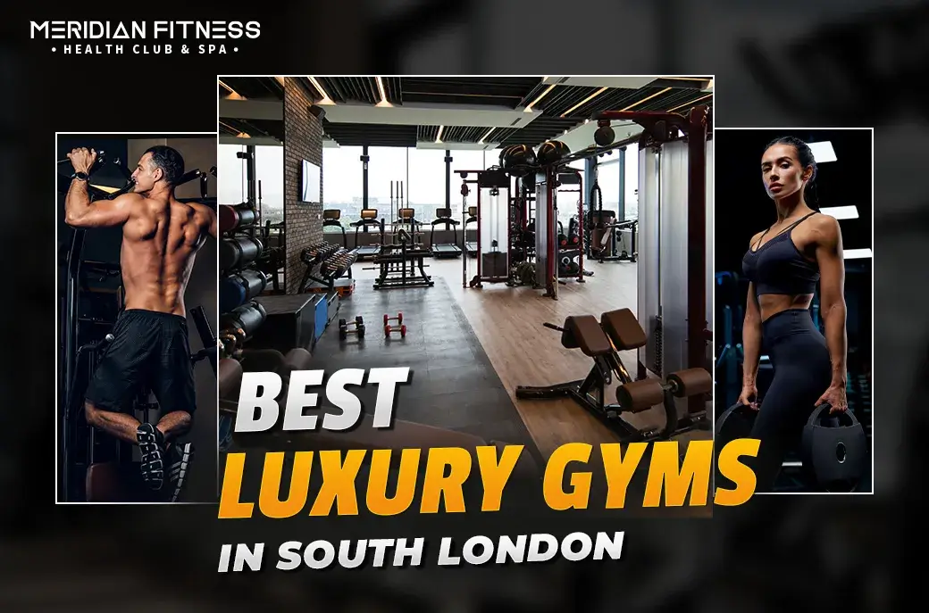 Top 15 Best Luxury Gyms in South London
